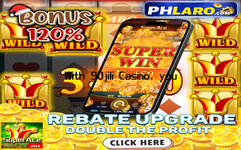With 90jili Casino, you’re not just a player; you’re part of a vibrant community that celebrates the joy of gaming